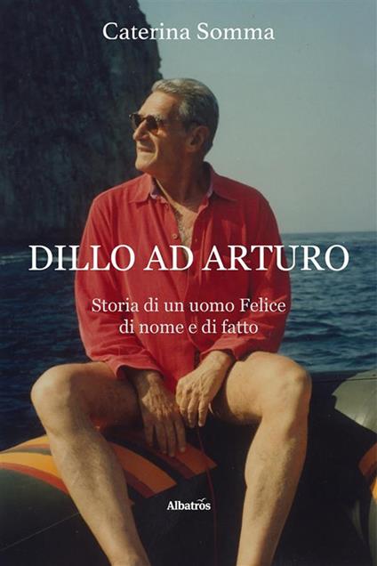 Dillo ad Arturo - Caterina Somma - ebook