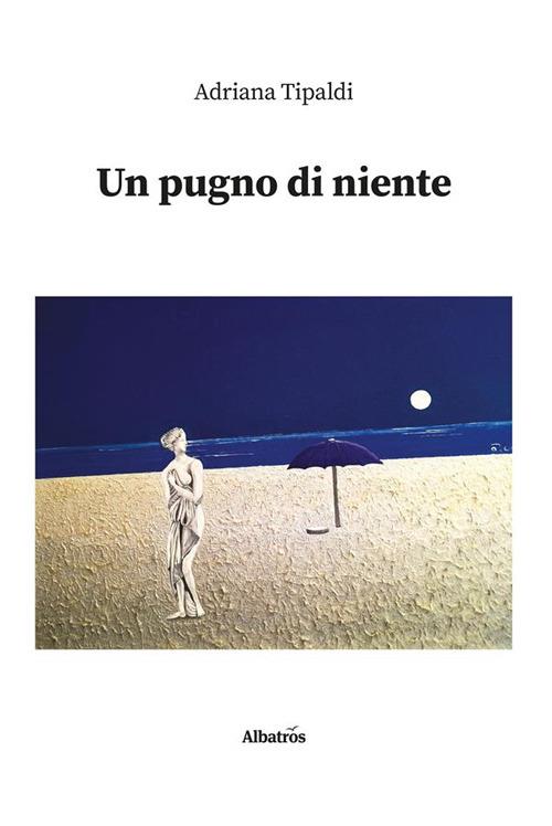 Un pugno di niente - Adriana Tipaldi - ebook