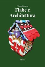 Fiabe e architettura. Un viaggio nell'immaginario collettivo