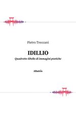 Idillio. Quadretto-libello di immagini poetiche