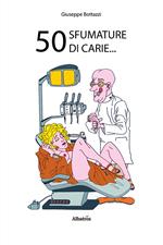 50 sfumature di carie…