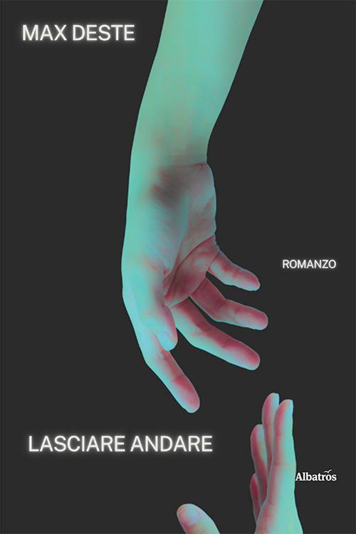 Lasciare andare - Max Deste - copertina