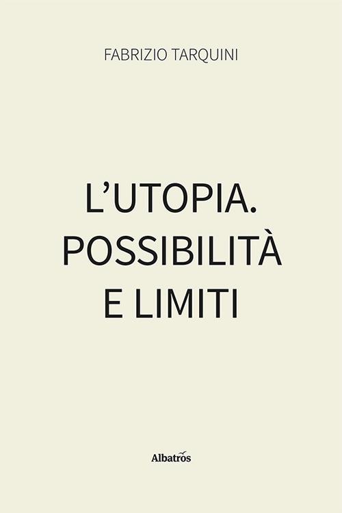 L'utopia. Possibilità e limiti - Fabrizio Tarquini - copertina