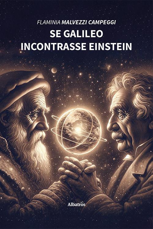Se Galileo incontrasse Einstein - Flaminia Malvezzi Campeggi - copertina