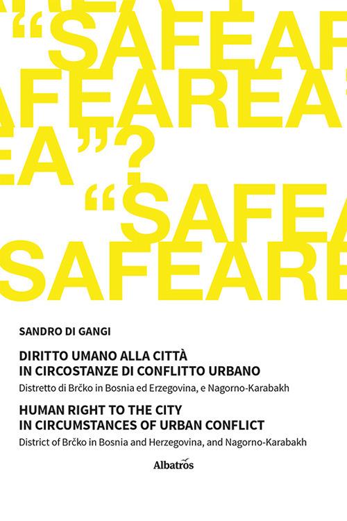 Diritto umano alla città in circostanze di conflitto urbano-Human Right to The City in Circumstances of Urban Conflict - Sandro Di Gangi - copertina