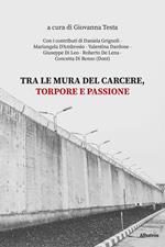 Tra le mura del carcere, torpore e passione