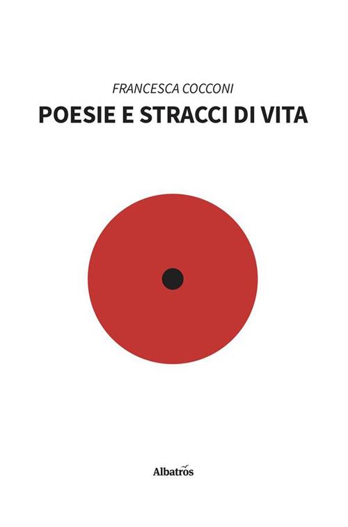 Poesie e stracci di vita - Francesca Cocconi - ebook