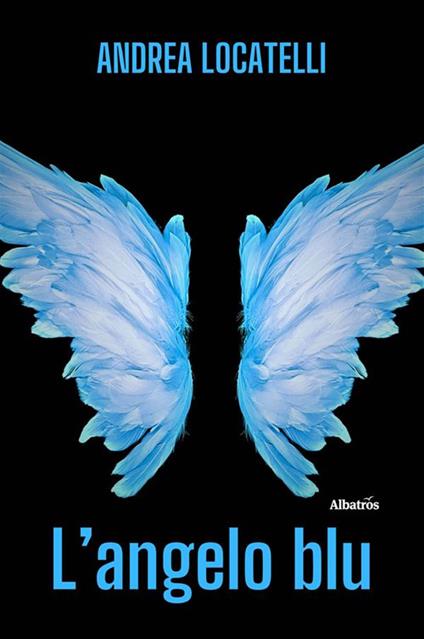 L' angelo blu - Andrea Locatelli - ebook
