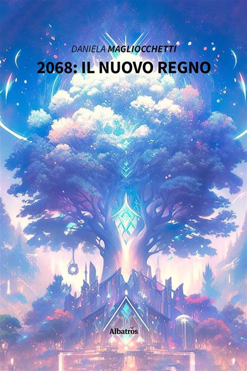 2068: il Nuovo Regno - Daniela Magliocchetti - ebook