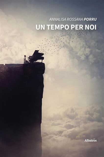 Un tempo per noi - Annalisa Rossana Porru - ebook