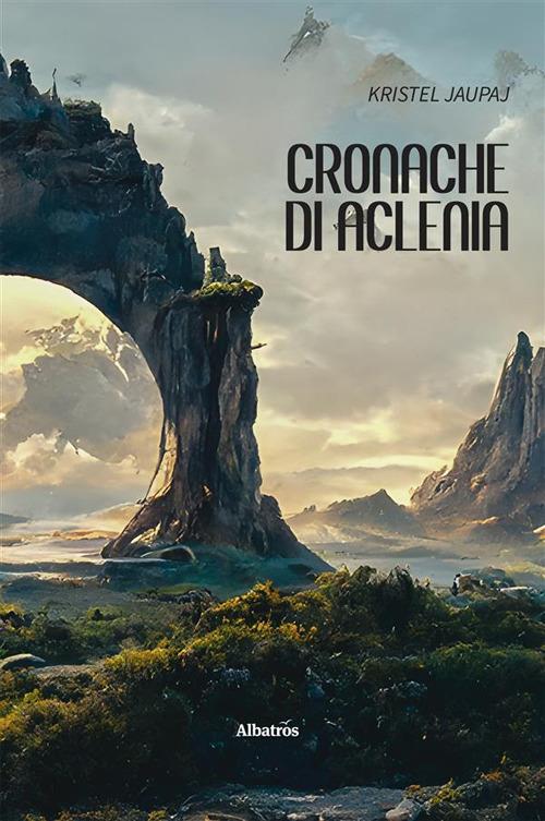 Cronache di Aclenia - Kristel Jaupaj - ebook
