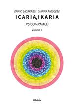 Icaria, ikaria. Psicofarmaco. Vol. 2