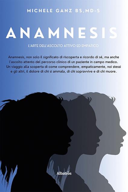 Anamnesis. L'arte dell'ascolto attivo ed empatico - Michele Ganz - copertina