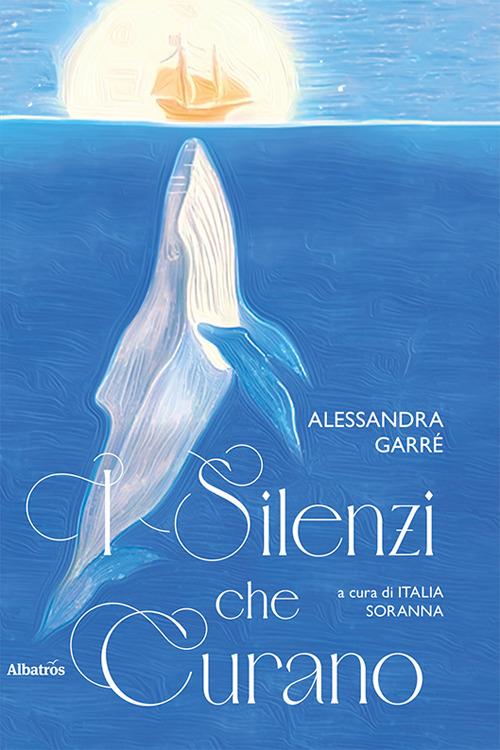 I silenzi che curano - Alessandra Garrè - copertina