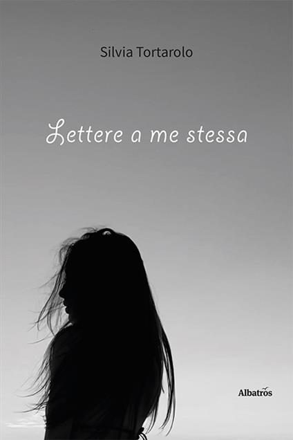 Lettere a me stessa - Silvia Tortarolo - copertina