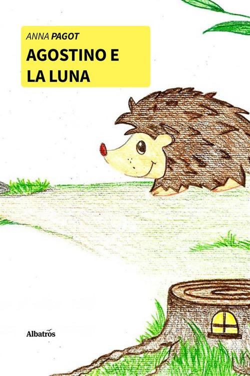Agostino e la luna - Anna Pagot - ebook