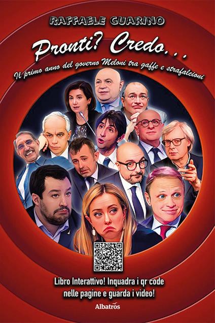 Pronti? Credo... Il primo anno del Governo Meloni tra gaffe e strafalcioni - Raffaele Guarino - copertina