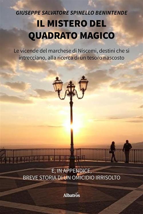 Il mistero del quadrato magico - Benintende Giuseppe Salvatore Spinello - ebook