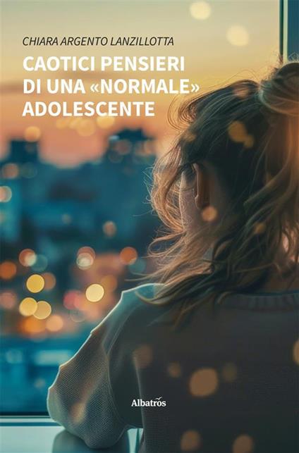 Caotici pensieri di una «normale» adolescente - Chiara Argento Lanzillotta - ebook