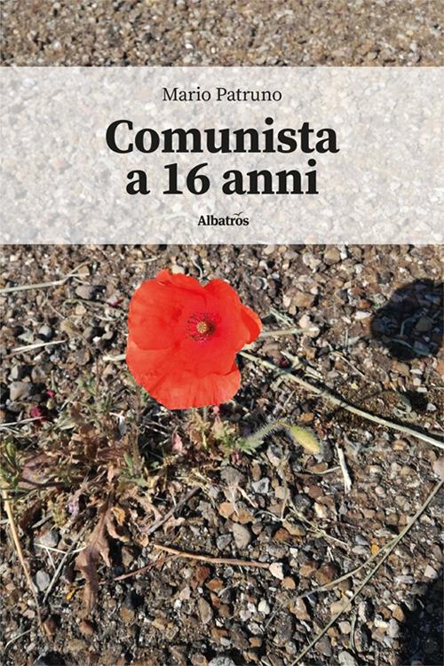Comunista a 16 anni - Mario Patruno - copertina