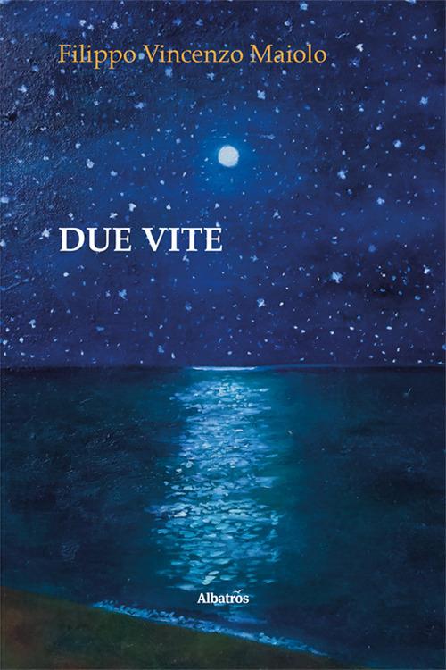 Due vite - Filippo Vincenzo Maiolo - copertina
