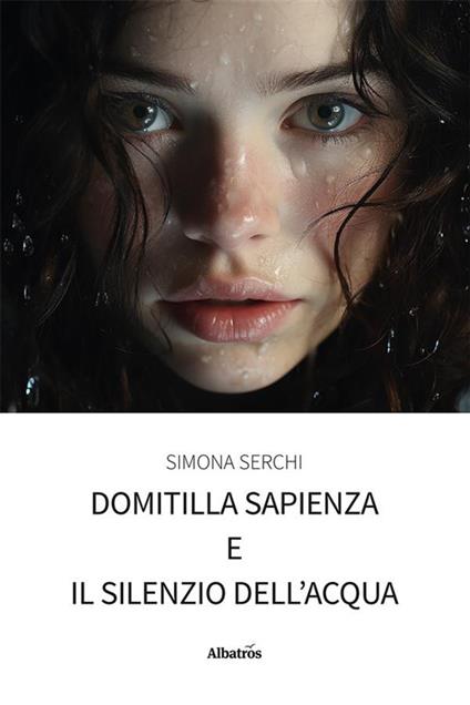 Domitilla Sapienza e il silenzio dell'acqua - Simona Serchi - ebook