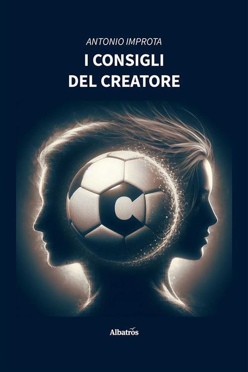 I consigli del Creatore - Antonio Improta - ebook