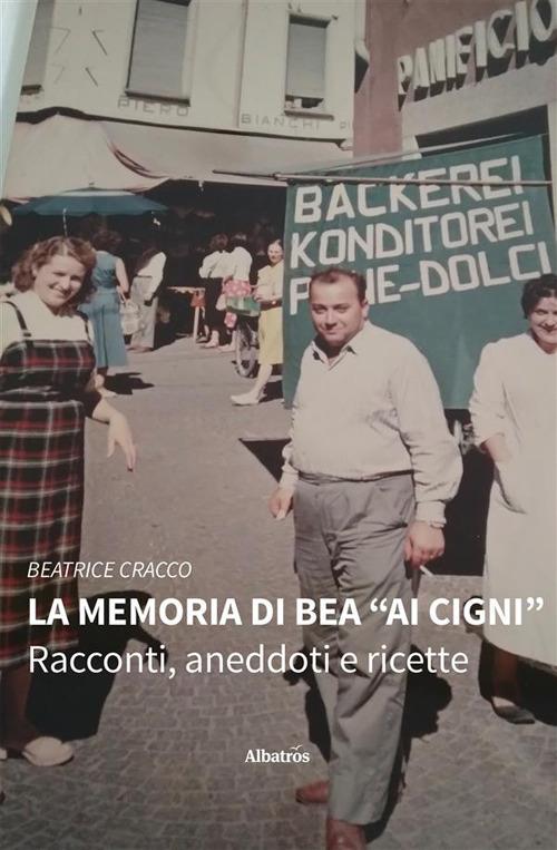 La memoria di Bea «Ai cigni» - Beatrice Cracco - ebook