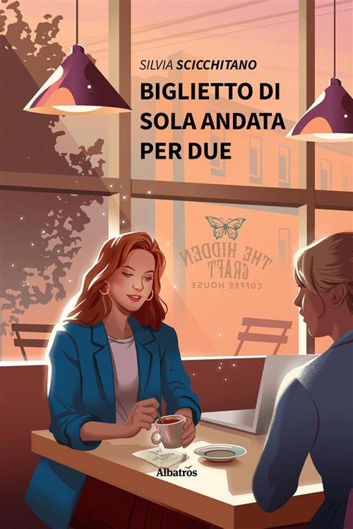 Biglietto di sola andata per due - Silvia Scicchitano - ebook