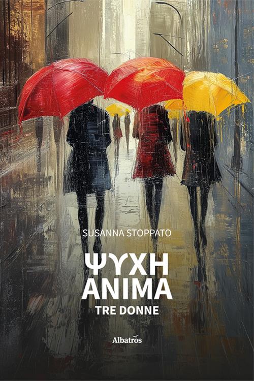 Psychè. Anima. Tre donne - Susanna Stoppato - copertina