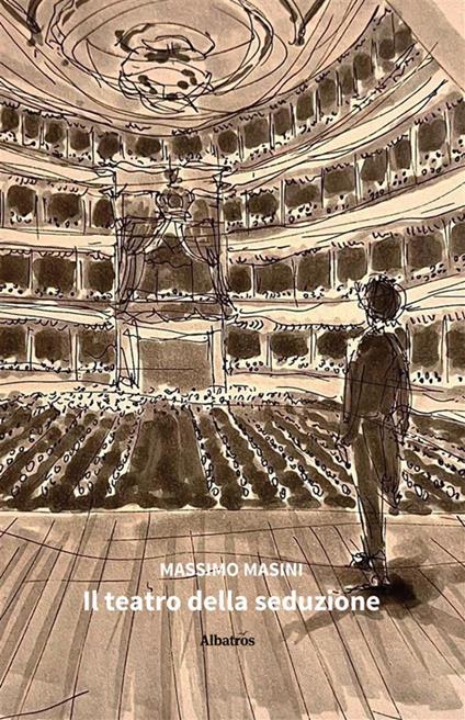Il teatro della seduzione - Massimo Masini - ebook