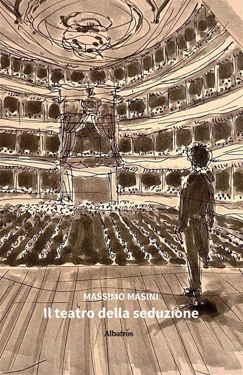 Il teatro della seduzione - Massimo Masini - ebook