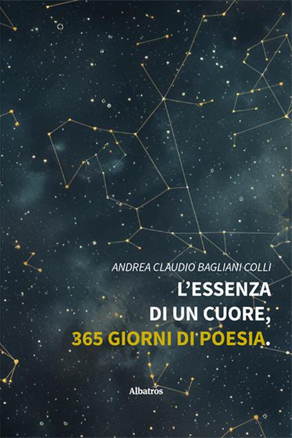 L'essenza di un cuore, 365 giorni di poesia - Andrea Claudio Bagliani Colli - copertina