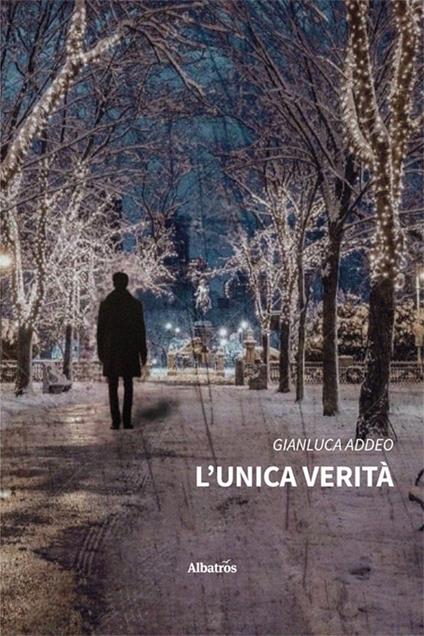 L'unica verità - Gianluca Addeo - copertina