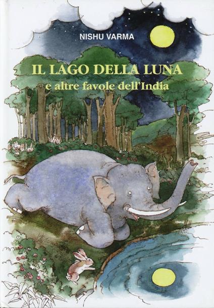 Il lago della luna e altre favole dell'India - Nishu Varma - copertina