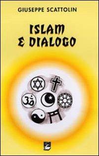 Islam e dialogo - Giuseppe Scattolin - copertina