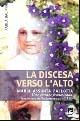 La discesa verso l'alto. Maria Assunta Pallotta. Una giovane francescana testimone della tenerezza di Dio