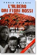 L' albero dai fiori rossi. Volti e voci del golfo di Guinea