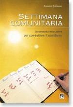 Settimana comunitaria. Strumento educativo per con-dividere il quotidiano