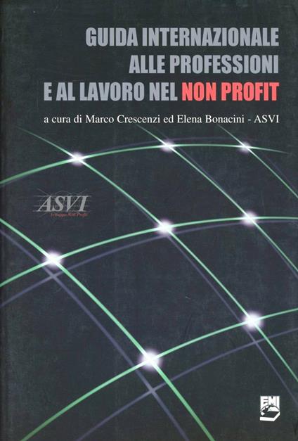 Guida internazionale alle professioni e al lavoro nel non profit - Marco Crescenzi,Elena Bonacini - copertina