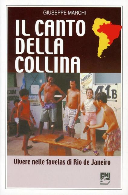 Il canto della collina. Vivere nelle favelas di Rio de Janeiro - Giuseppe Marchi - copertina