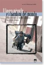 Il lavoro minorile e i bambini del mondo. First Children's world congress on child labour. Ediz. multilingue