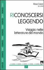 Riconoscersi leggendo. Viaggio nelle letterature del mondo