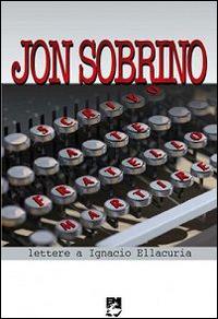 Scrivo a te fratello martire. Lettere a Ignacio Ellacuría - Jon Sobrino - copertina