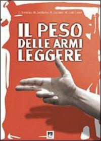 Il peso della armi leggere. Analisi scientifica della realtà italiana - copertina