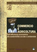 Commercio e agricoltura. Dall'efficienza economica alla sostenibilità sociale e ambientale