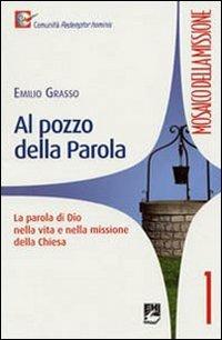 Al pozzo della parola. La parola di Dio nella vita e nella missione della Chiesa - Emilio Grasso - copertina