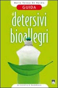 Guida ai detersivi bioallegri. Sintetici, ecologici - M. Teresa De Nardis - copertina