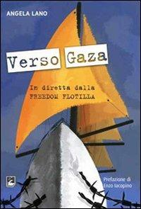 Verso Gaza. In diretta dalla Freedom Flotilla - Angela Lano - copertina