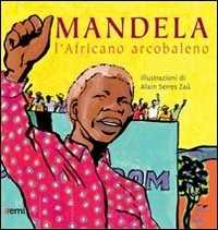 Mandela. L'africano arcobaleno